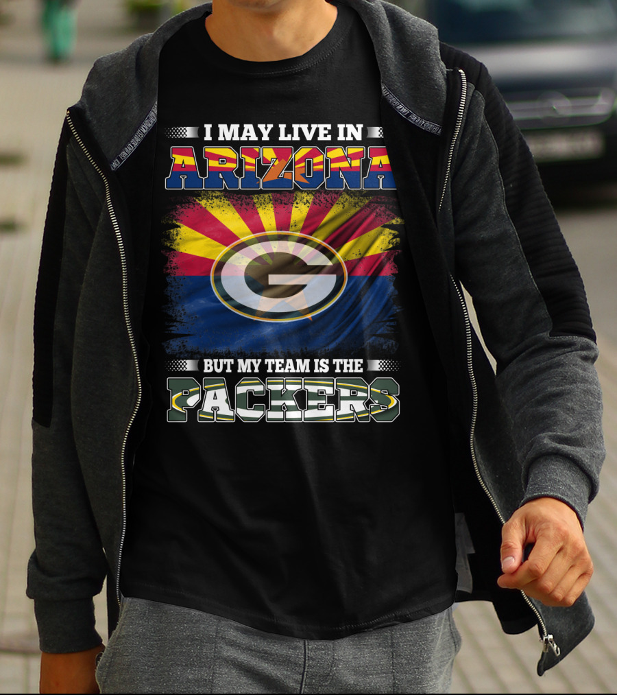 I May Live In Arizona My Team Packers With Arizona Flag And Green Bay T-Shirt