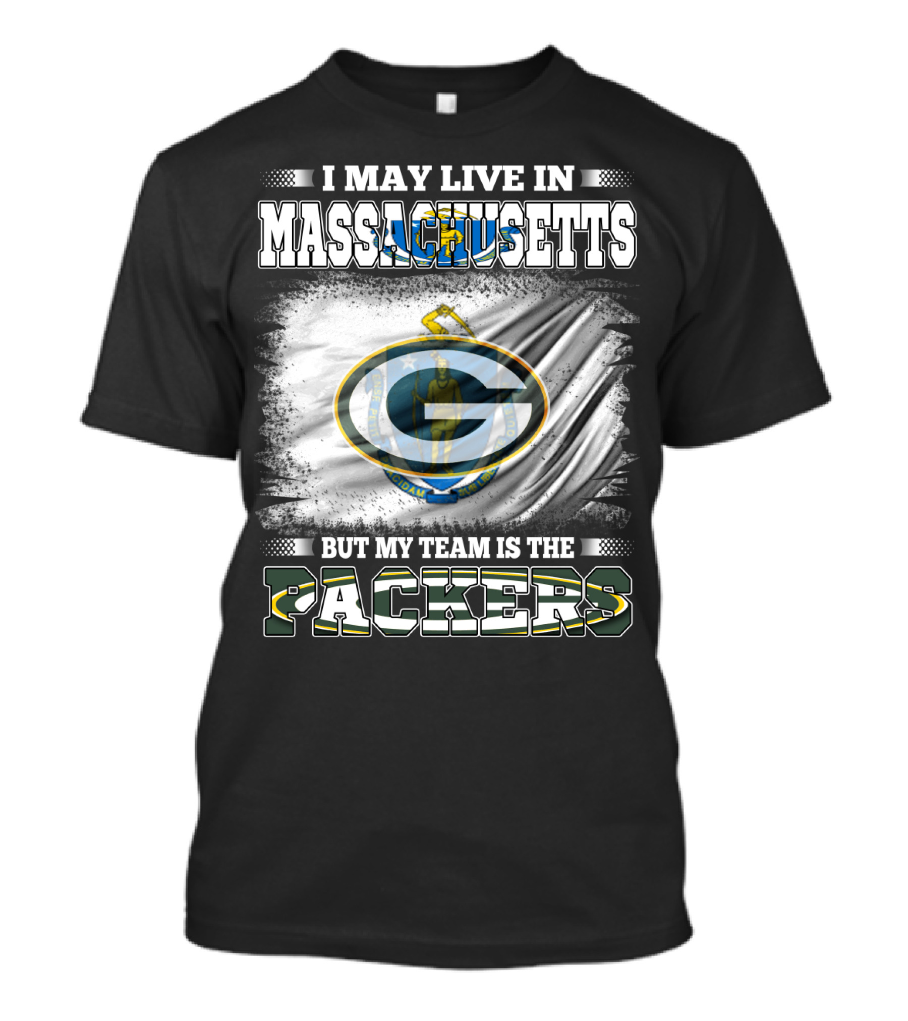 I May Live In Massachusetts But My Team Is The Packers T-Shirt