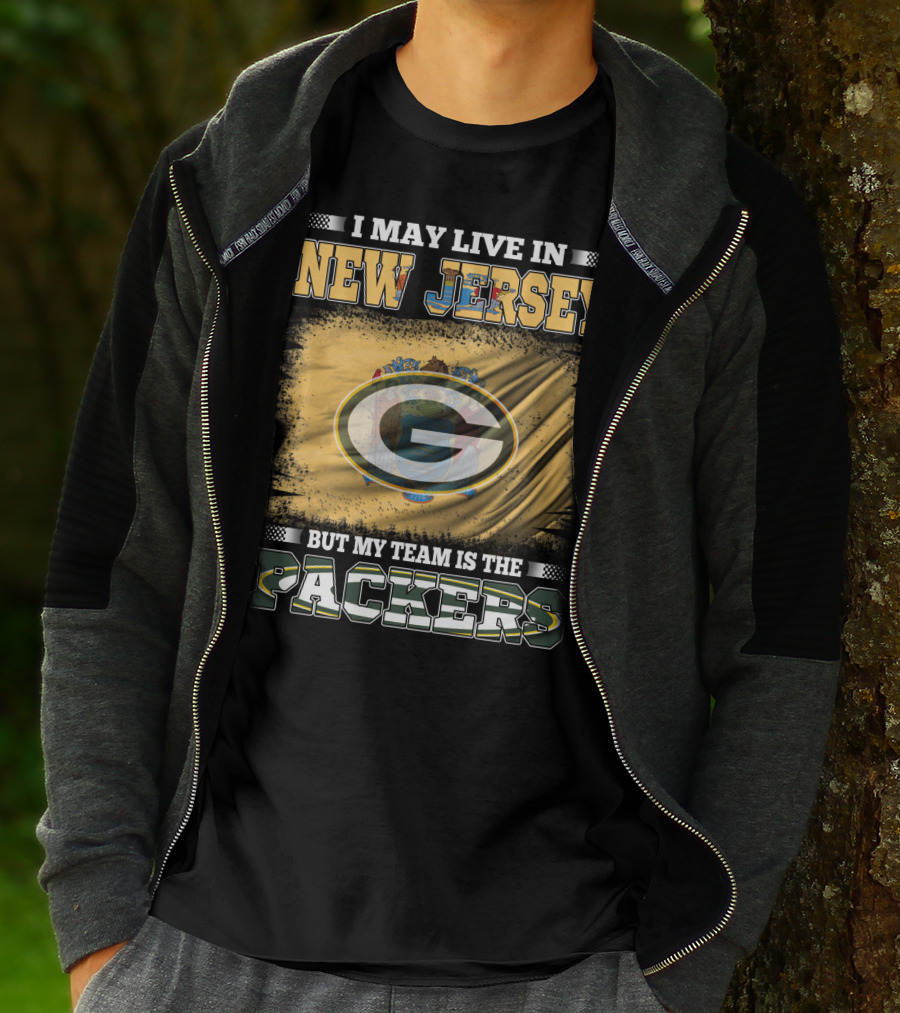 I May Live In New Jersey But My Team Is The Packers T-Shirt