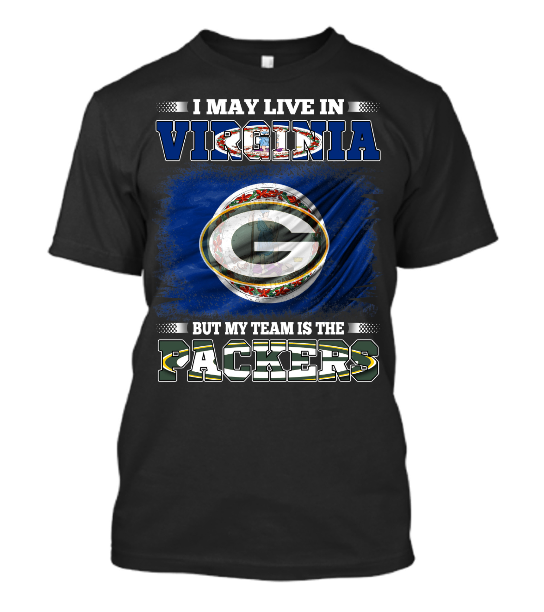 I May Live In Virginia But My Team Is The Packers Green Bay Football T-Shirt