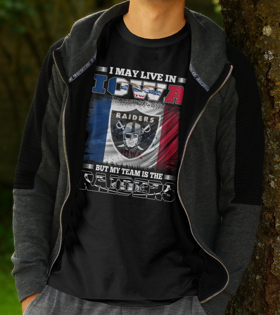 I May Live In Iowa But My Team Is The Raiders Raiders Iowa Flag T-Shirt