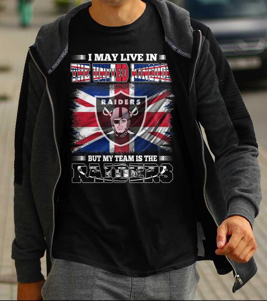 I May Live In The United Kingdom But My Team Is The Raiders Union Jack Shield Raiders T-Shirt