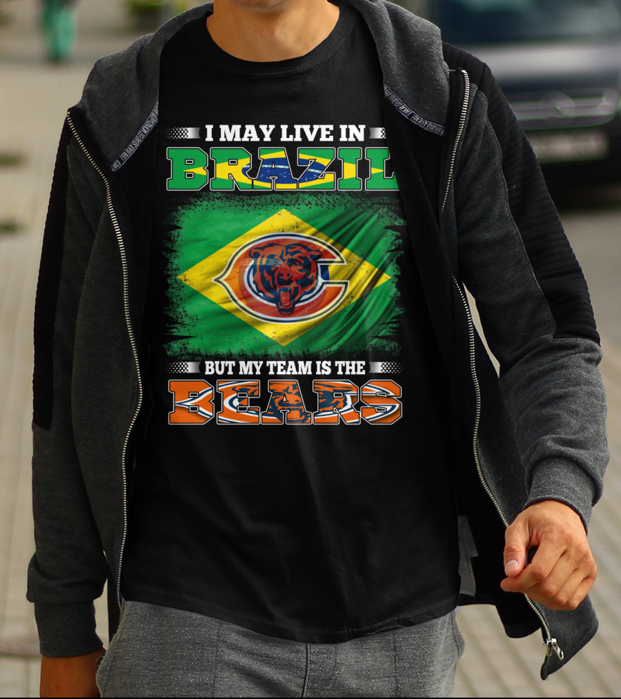 I May Live In Brazil But My Team Is The Bears T-Shirt