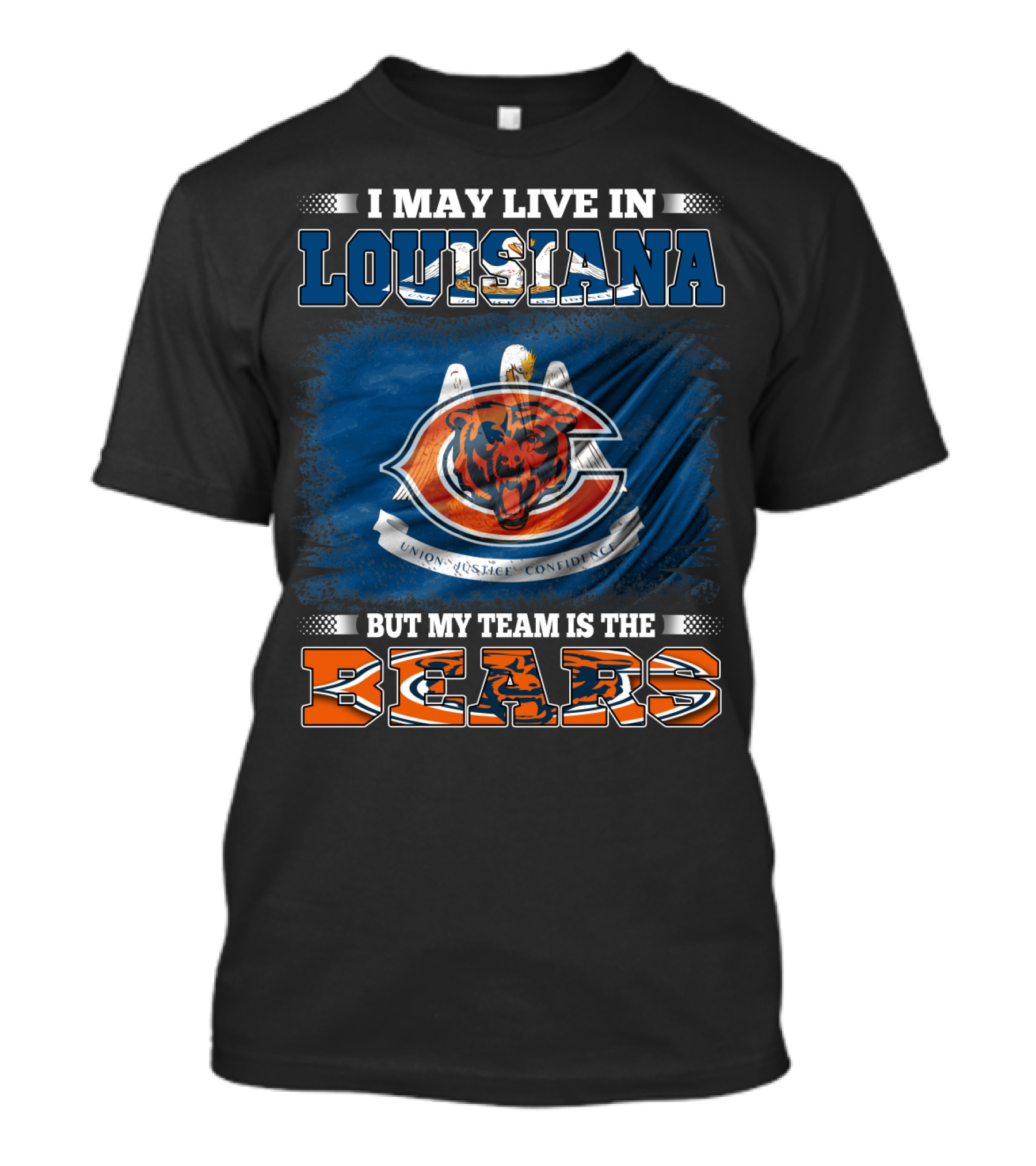 I May Live In Louisiana But My Team Is The Bears T-Shirt