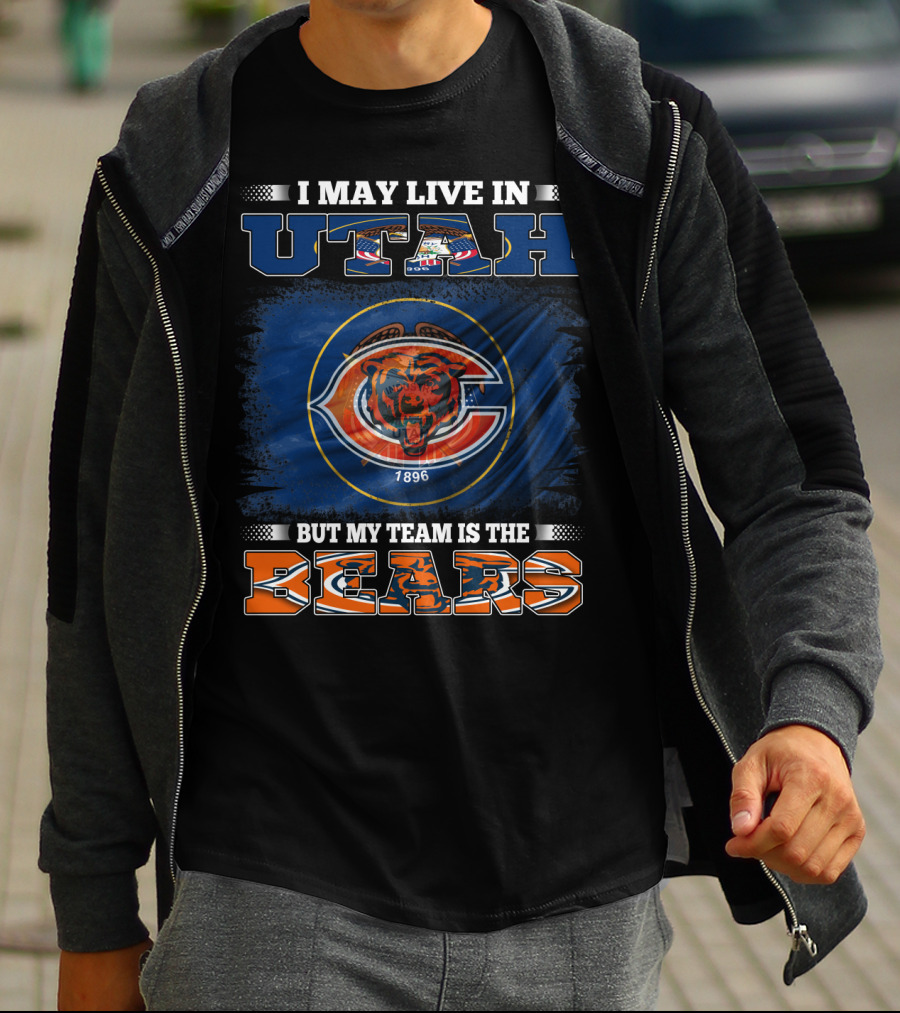 I May Live In Utah But My Team Is The Bears 1896 T-Shirt