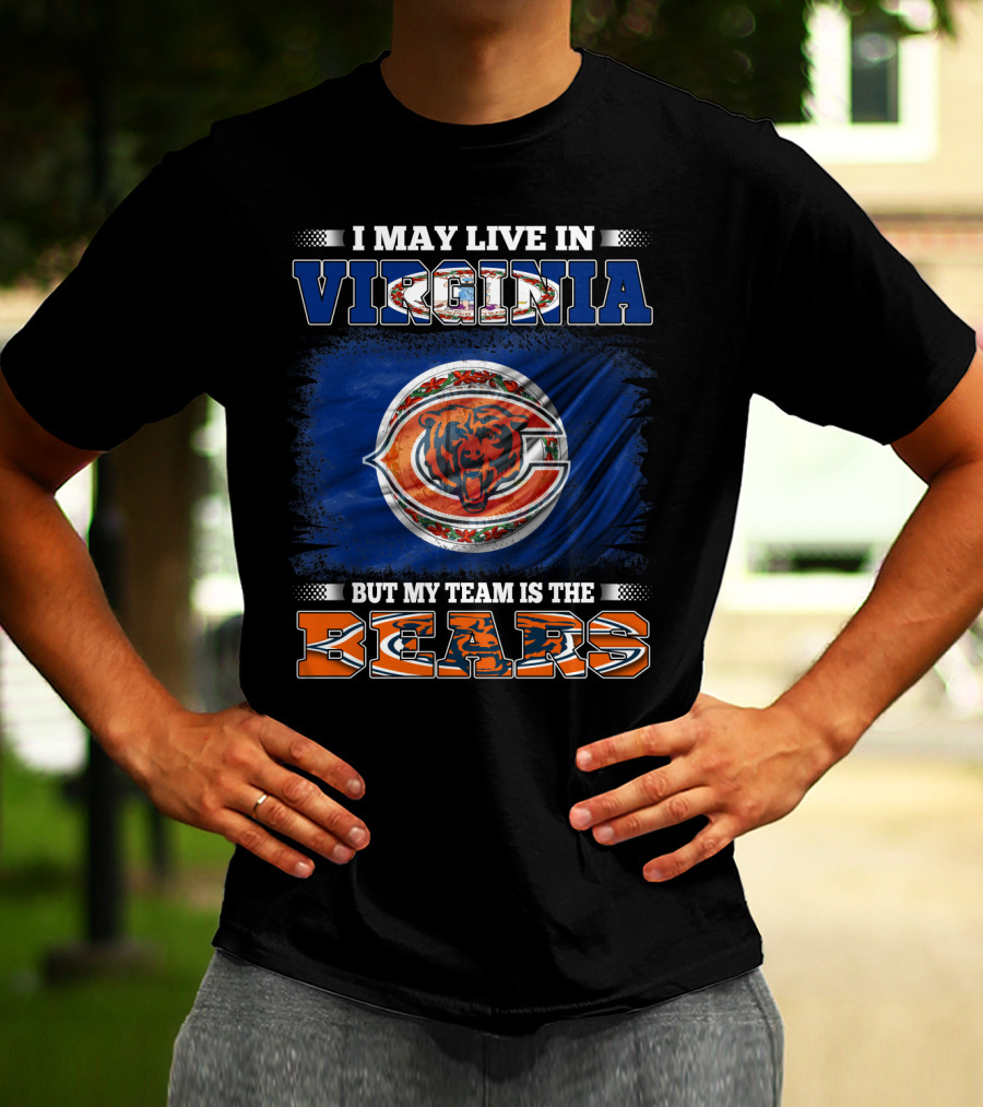 I May Live In Virginia But My Team Is The Bears T-Shirt