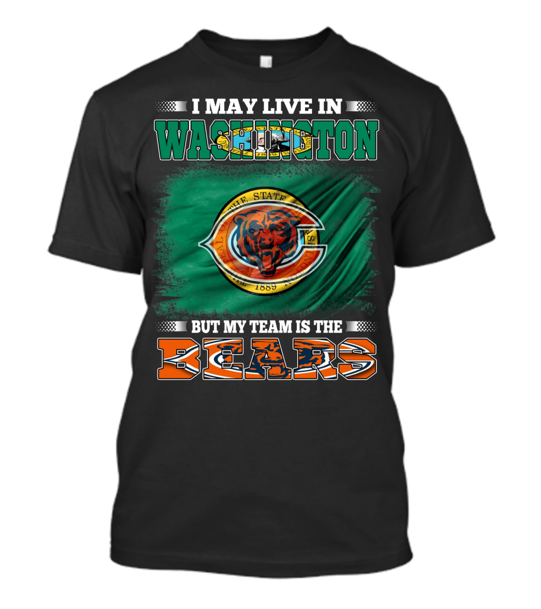 I May Live In Washington But My Team Is The Bears 1889 Football Spirit Loyal Fan Pride T-Shirt