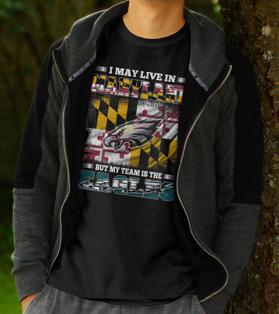 I May Live In Maryland But My Team Is The Eagles Flag Background T-Shirt