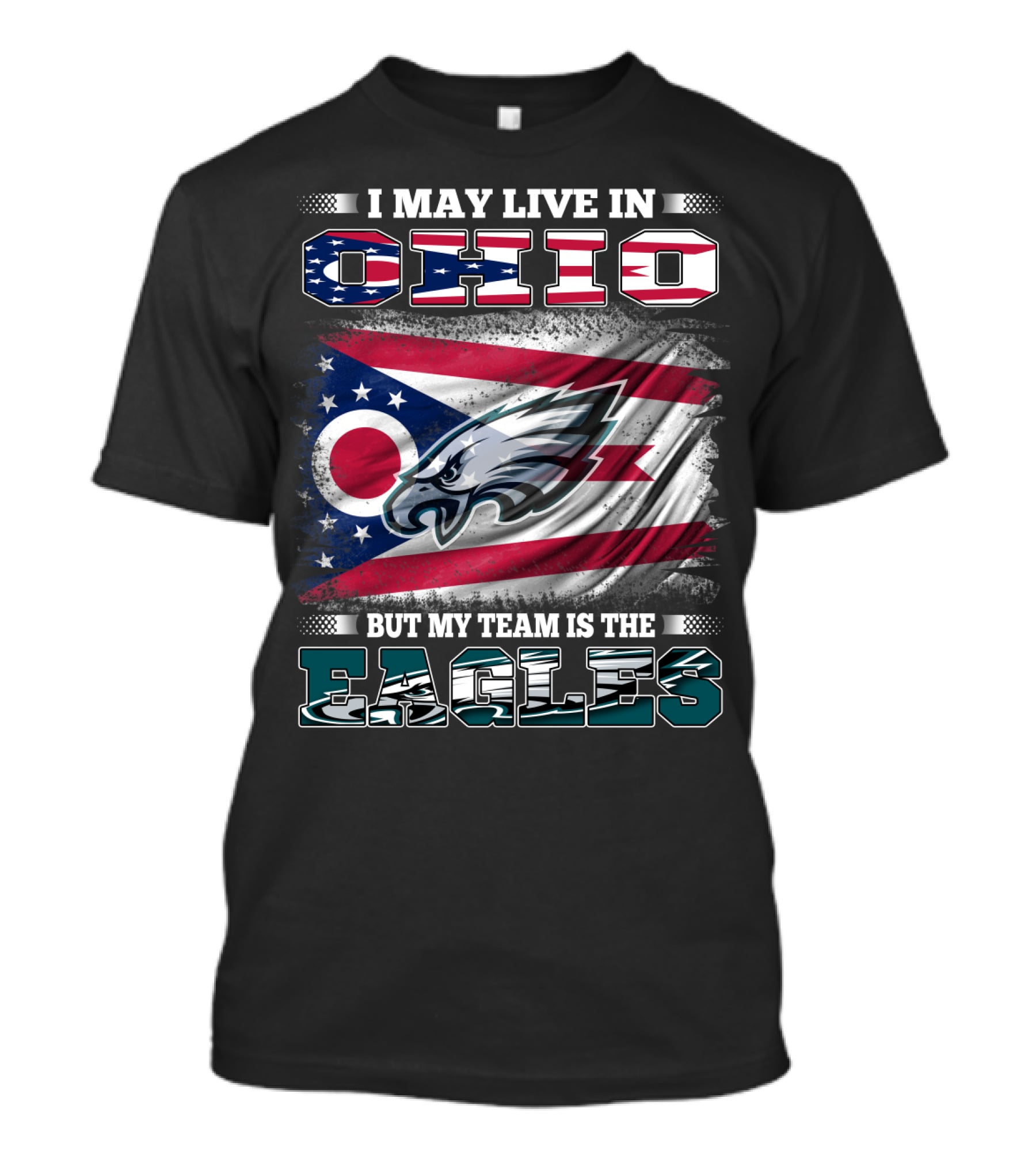 I May Live In Ohio But My Team Is The Eagles Flag T-Shirt