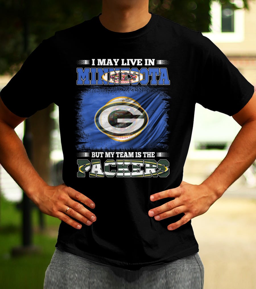 I May Live In Minnesota But My Team Is The Packers Green Bay Flag T-Shirt