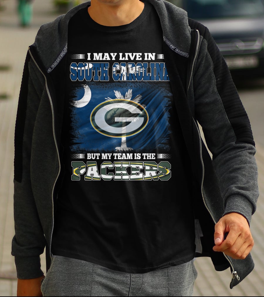 I May Live In South Carolina But My Team Is The Packers T-Shirt