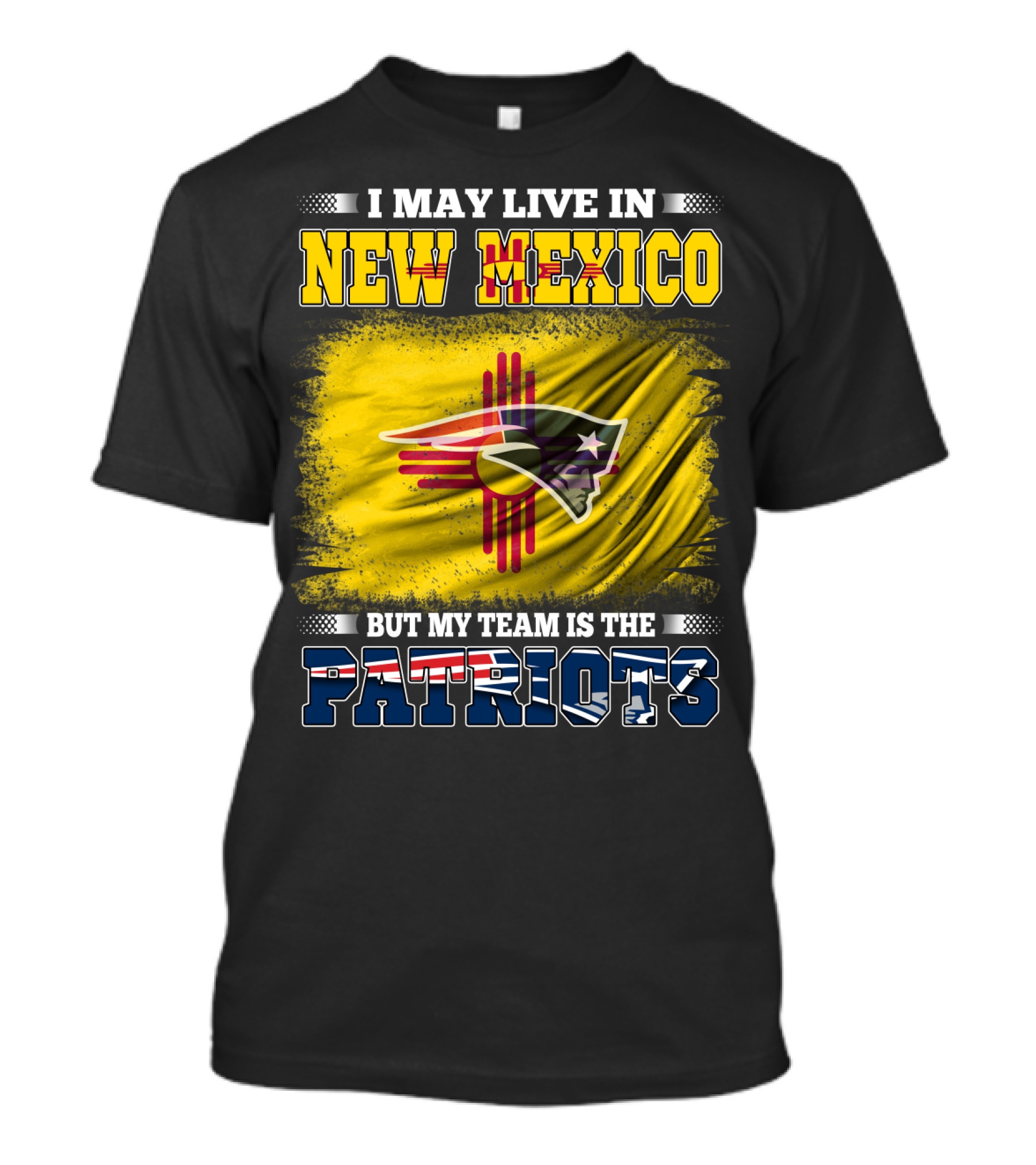 I May Live In New Mexico But My Team Is The Patriots Logo Flag T-Shirt