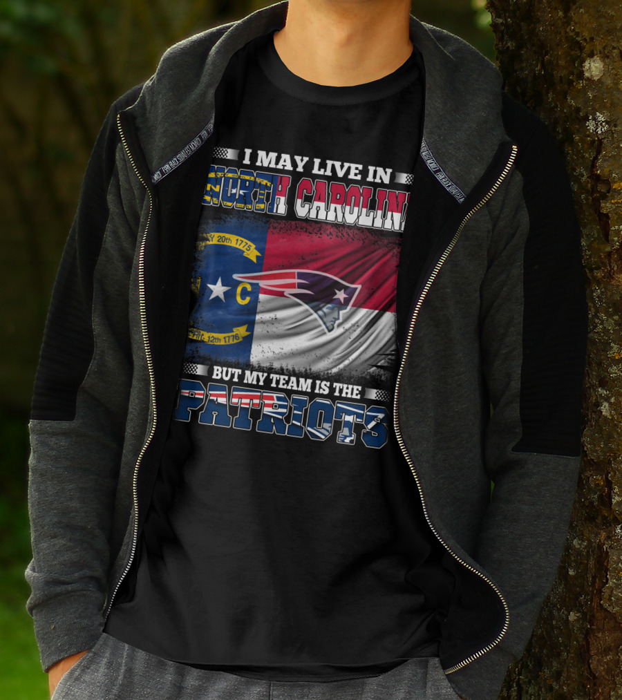 I May Live In North Carolina But My Team Is The Patriots North Carolina Flag Logo Patriots T-Shirt