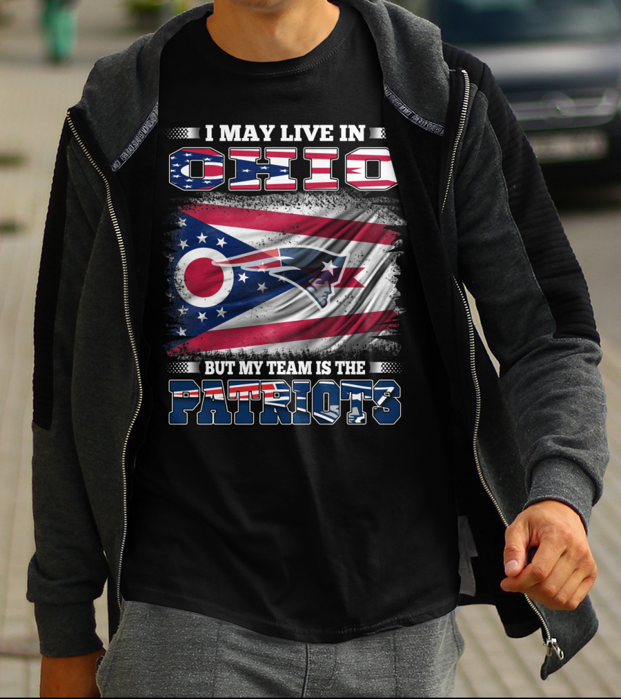 I May Live In Ohio But My Team Is The Patriots Flag T-Shirt