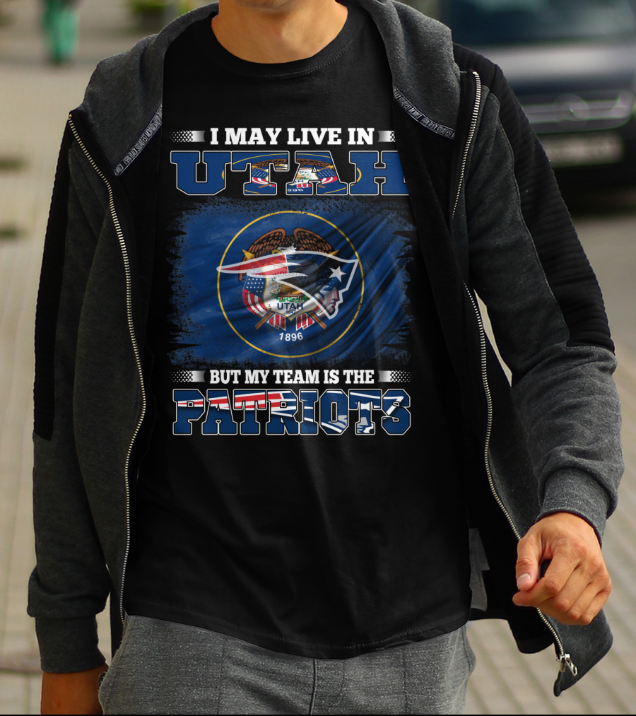 I May Live In Utah But My Team Is The Patriots Flag Shield T-Shirt