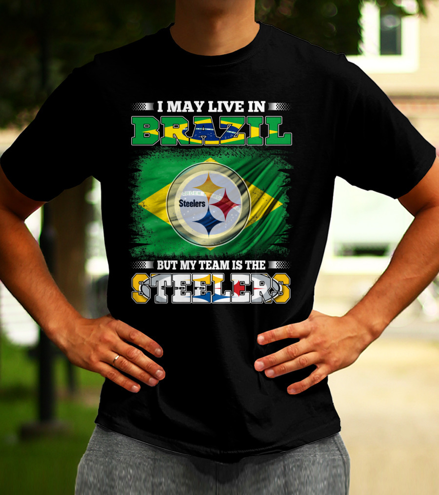 I May Live In Brazil But My Team Is The Steelers Steelmark Logo Background T-Shirt
