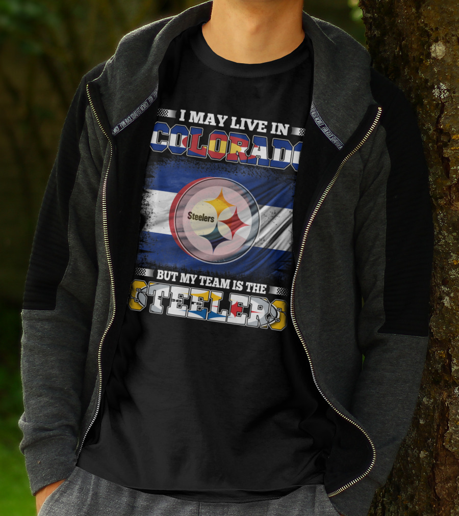 I May Live In Colorado But My Team Is The Steelers Colorado Pride Steel City Loyalty T-Shirt