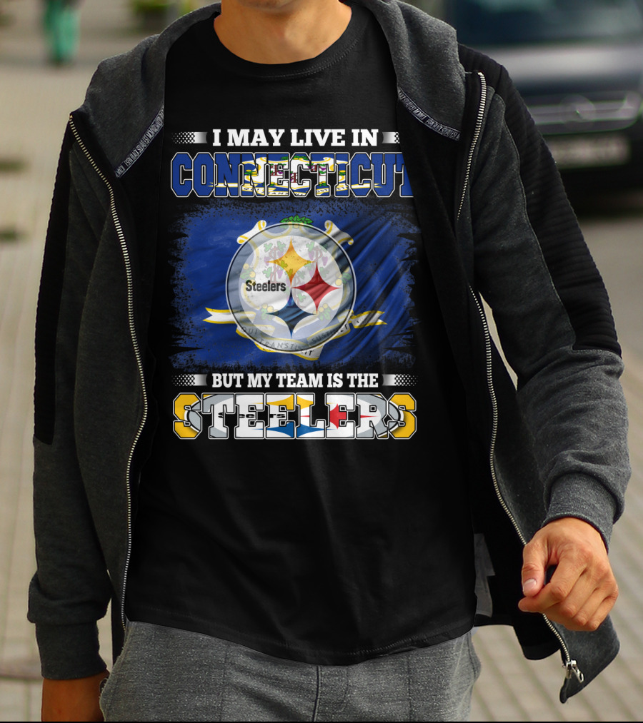 I May Live In Connecticut But My Team Is The Steelers T-Shirt