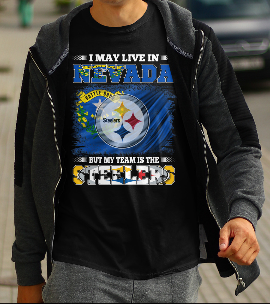 I May Live In Nevada But My Team Is The Steelers Battle Born Flag T-Shirt