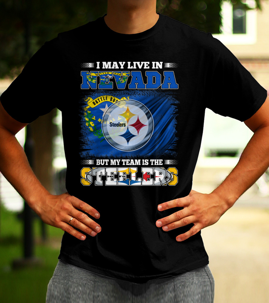 I May Live In Nevada But My Team Is The Steelers Battle Born Flag T-Shirt
