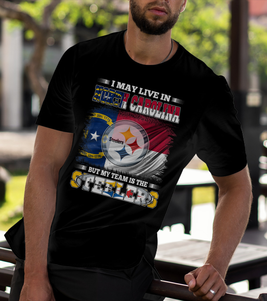 I May Live In North Carolina With The Steelers Logo And Team Spirit T-Shirt