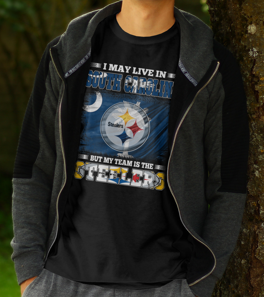 I May Live In South Carolina But My Team Is The Steelers T-Shirt
