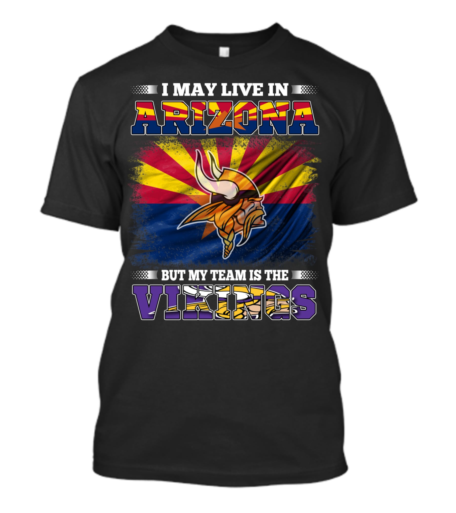 I May Live In Arizona But My Team Is The Vikings Minnesota T-Shirt