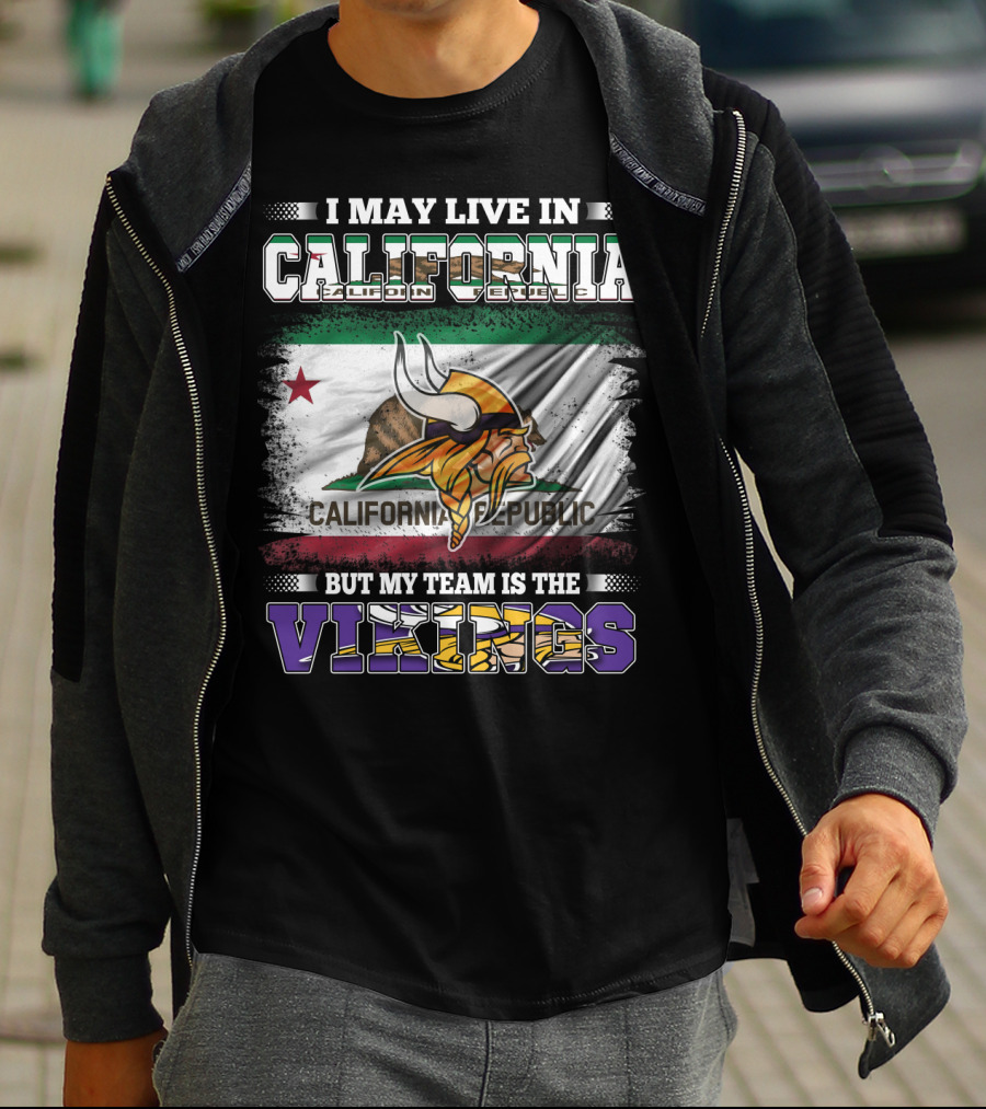 I May Live In California But My Team Is The Vikings California Republic Flag T-Shirt