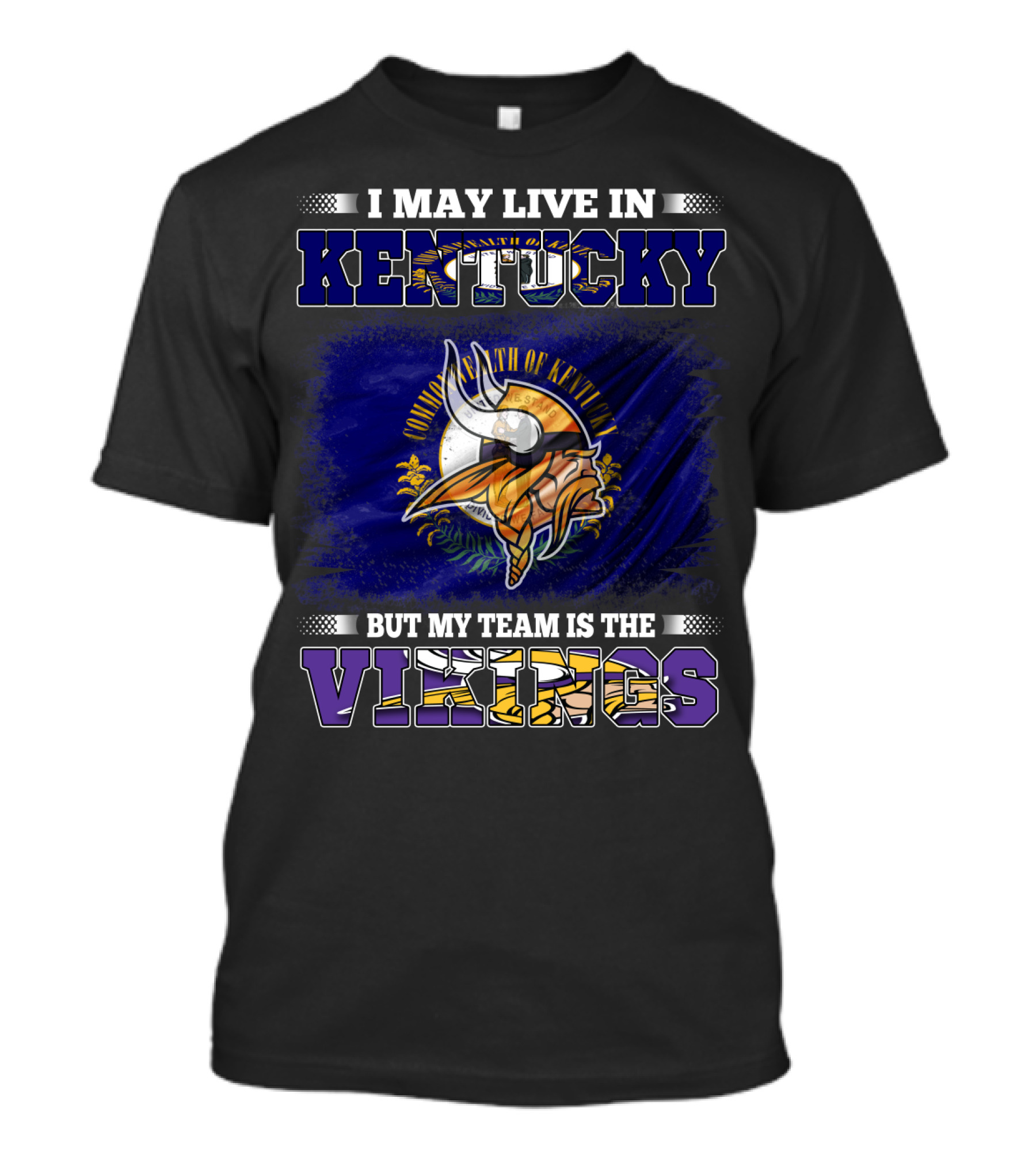 I May Live In Kentucky But My Team Is The Vikings With State Flag And Emblem T-Shirt