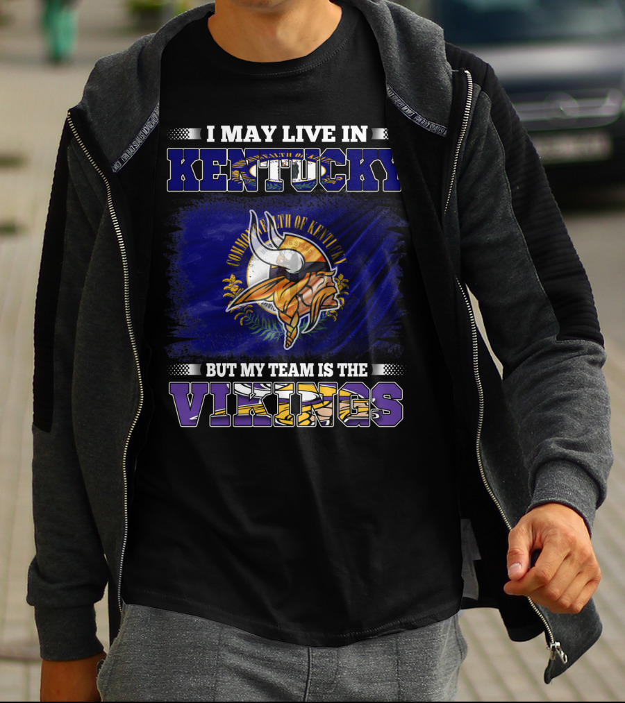 I May Live In Kentucky But My Team Is The Vikings With State Flag And Emblem T-Shirt