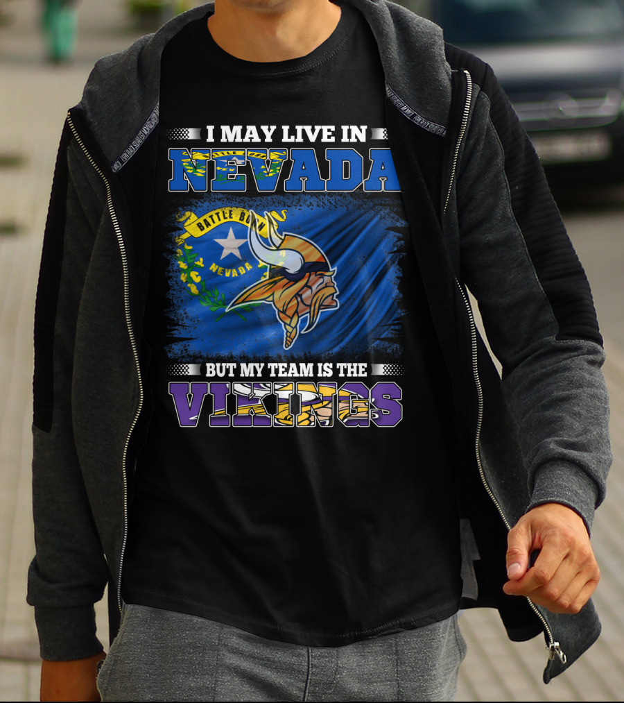 I May Live In Nevada Battle Born Flag But My Team Is The Vikings T-Shirt