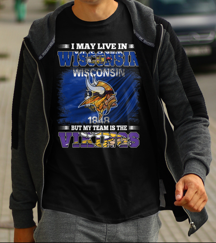 I May Live In Wisconsin But My Team Is The Vikings 1848 Flag T-Shirt