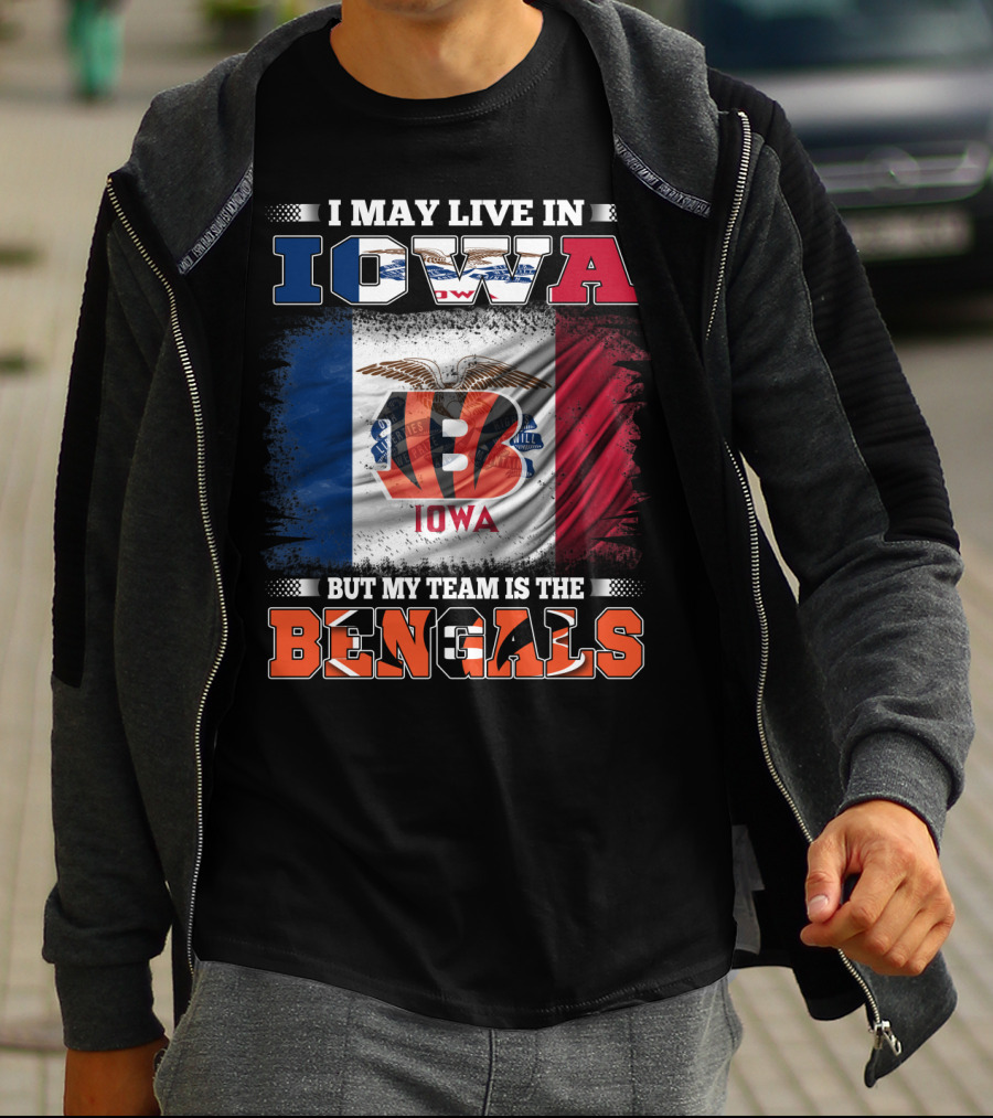 I May Live In Iowa But My Team Is The Bengals - Iowa Flag And Bengals Logo Combination T-Shirt