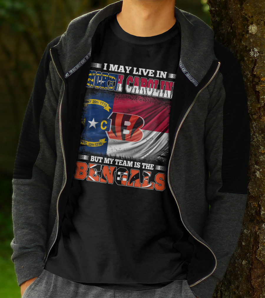 I May Live In North Carolina But My Team Is The Bengals Flag T-Shirt