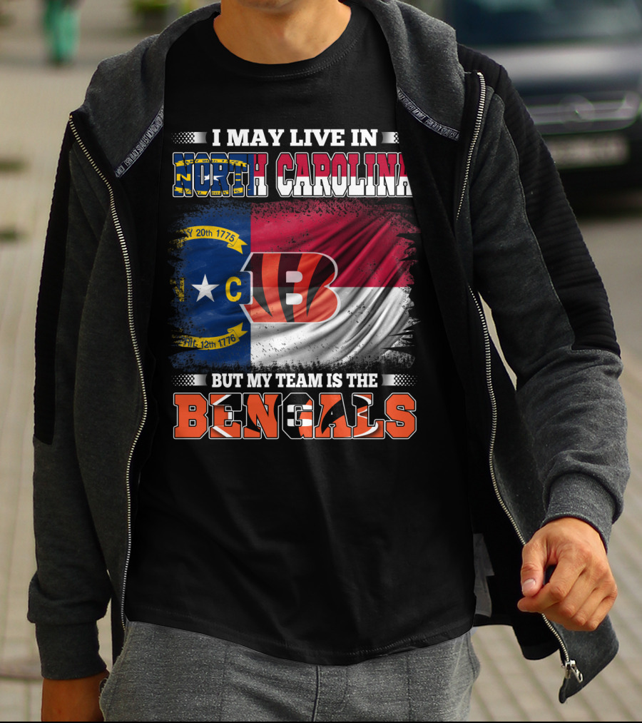 I May Live In North Carolina But My Team Is The Bengals Flag T-Shirt