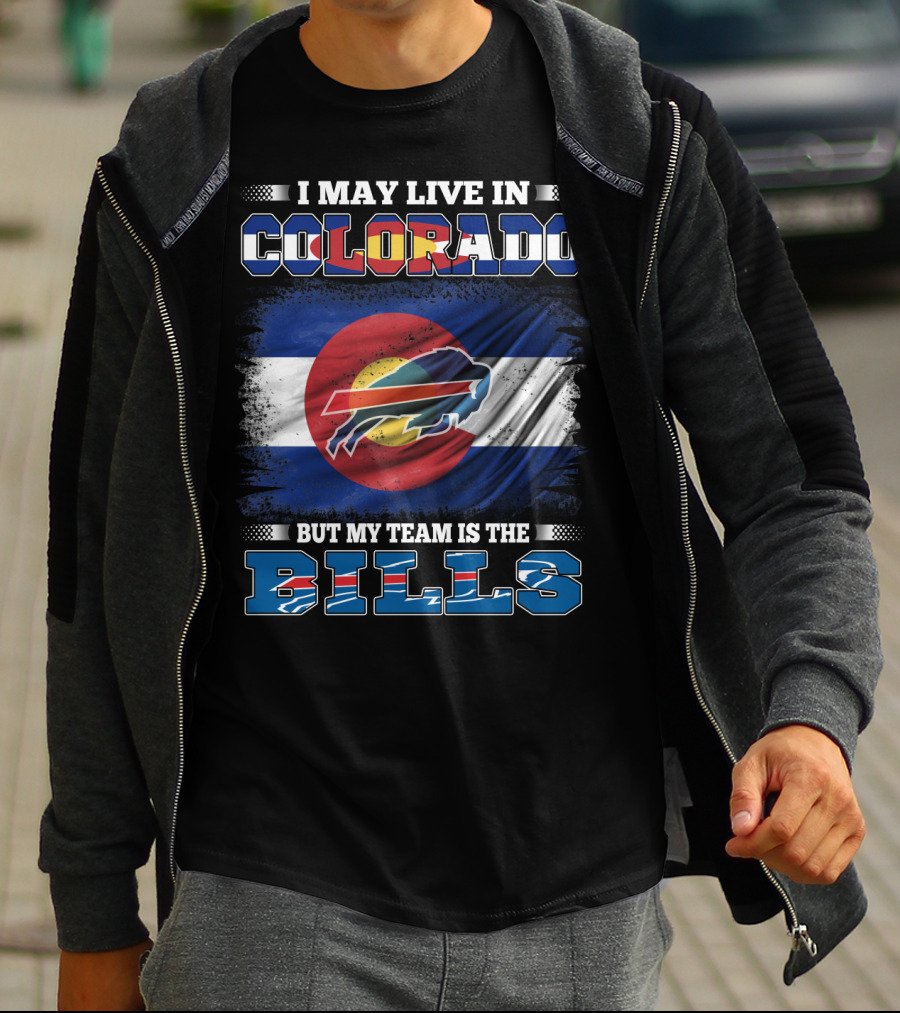 I May Live In Colorado But My Team Is The Bills Colorado Flag Buffalo Football T-Shirt