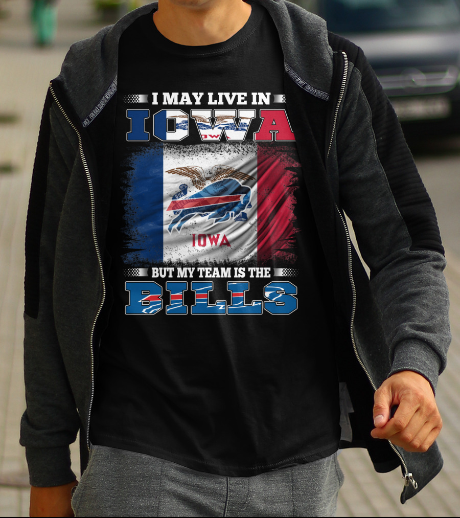 I May Live In Iowa But My Team Is The Bills Iowa Flag Buffalo Fan T-Shirt