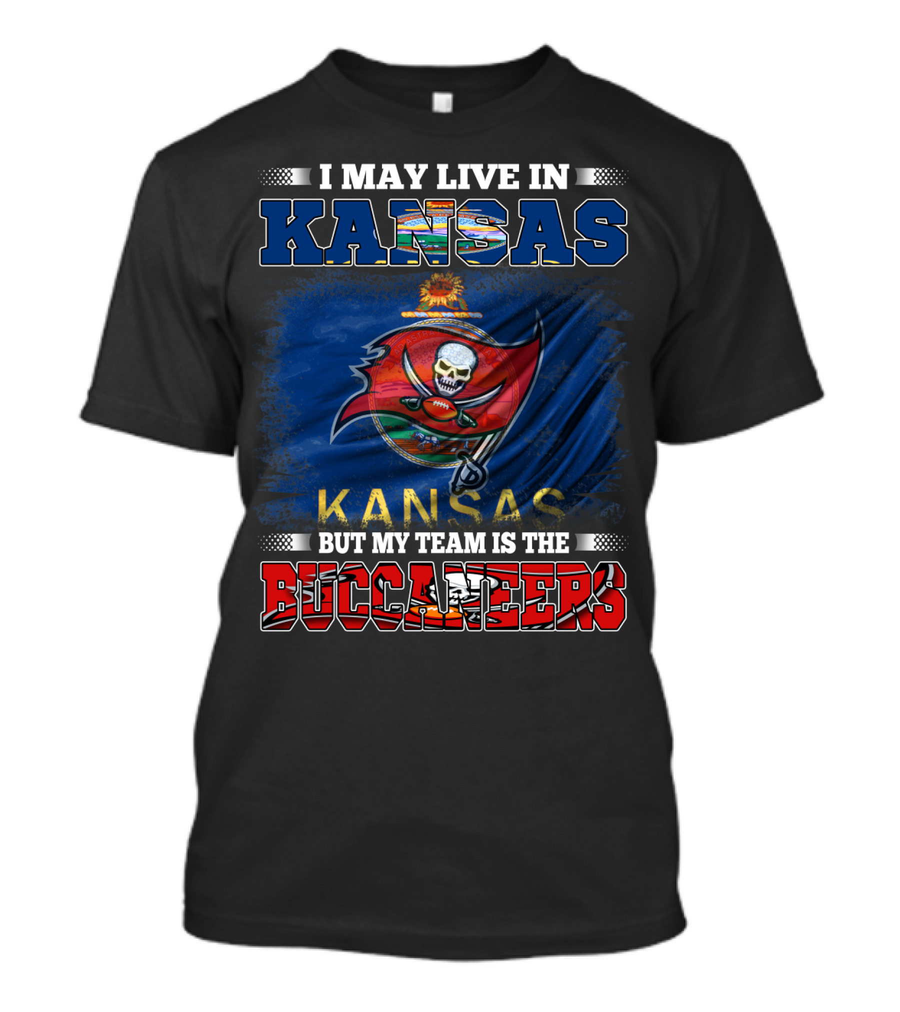 I May Live In Kansas But My Team Is The Buccaneers T-Shirt