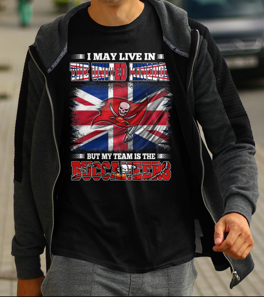 I May Live In The United Kingdom But My Team Is The Buccaneers Football Flag T-Shirt