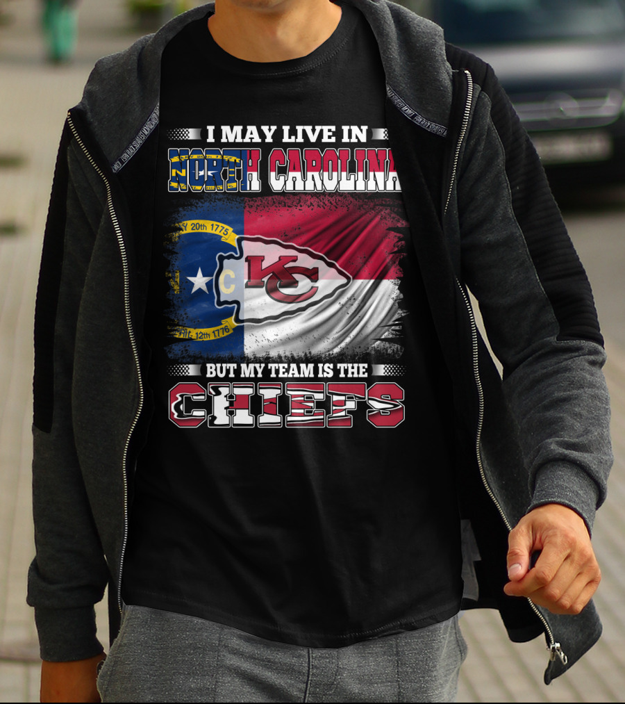 I May Live In North Carolina But My Team Is The Kansas City Chiefs Flag Chiefs T-Shirt