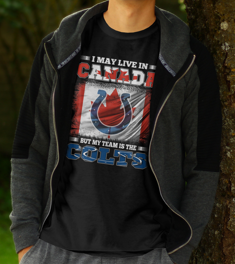 I May Live In Canada But My Team Is The Colts Canadian Flag Football Spirit T-Shirt
