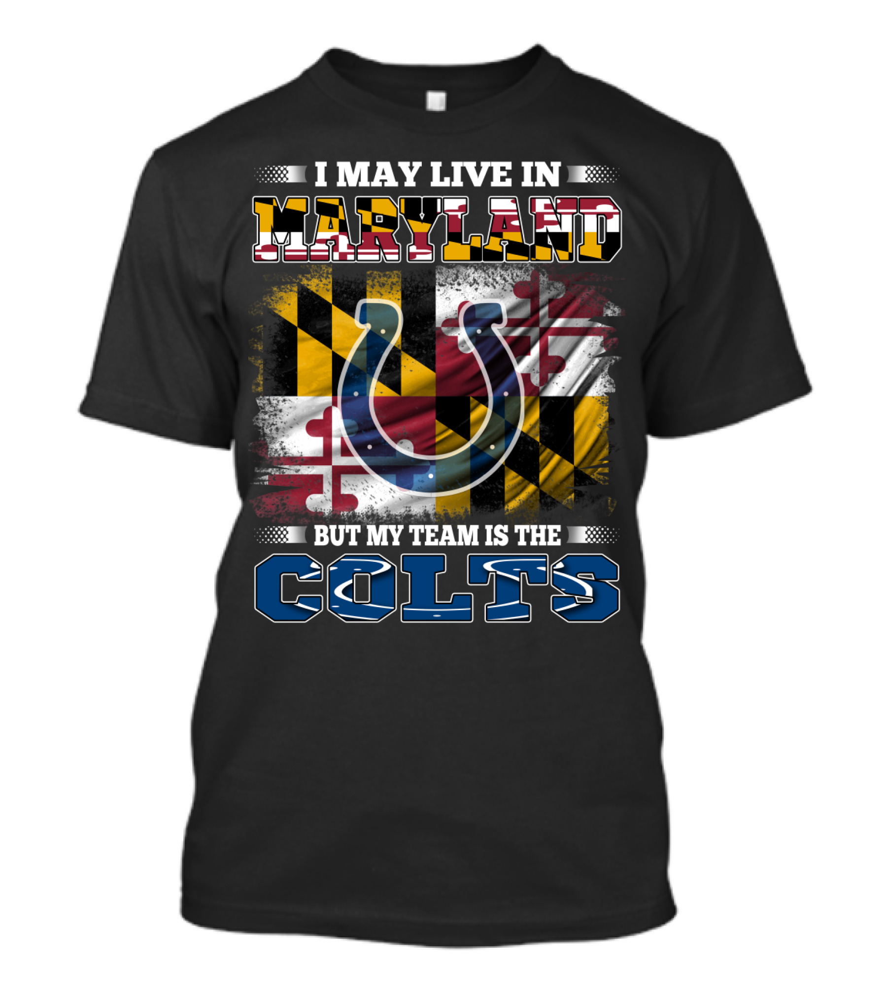 I May Live In Maryland But My Team Is The Colts T-Shirt