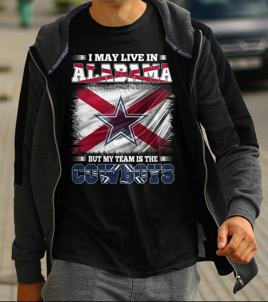 I May Live In Alabama But My Team Is The Cowboys Star Flag T-Shirt