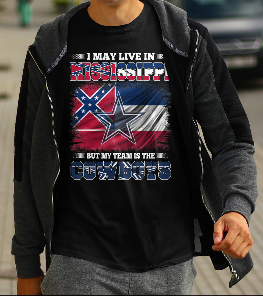 I May Live In Mississippi But My Team Is The Cowboys Flag T-Shirt