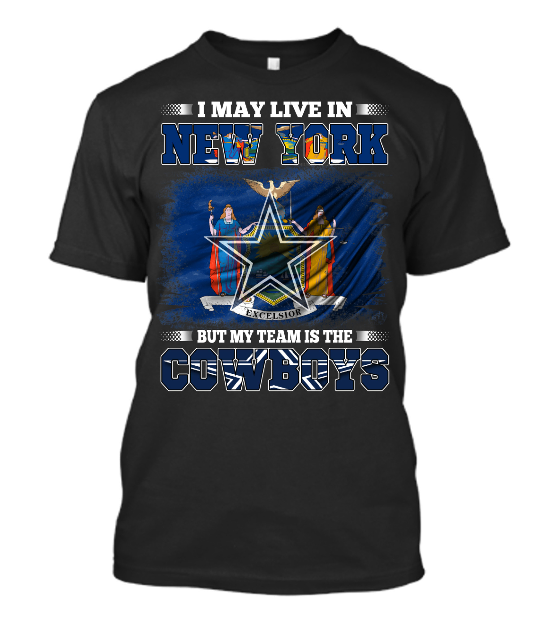 I May Live In New York But My Team Is The Cowboys T-Shirt