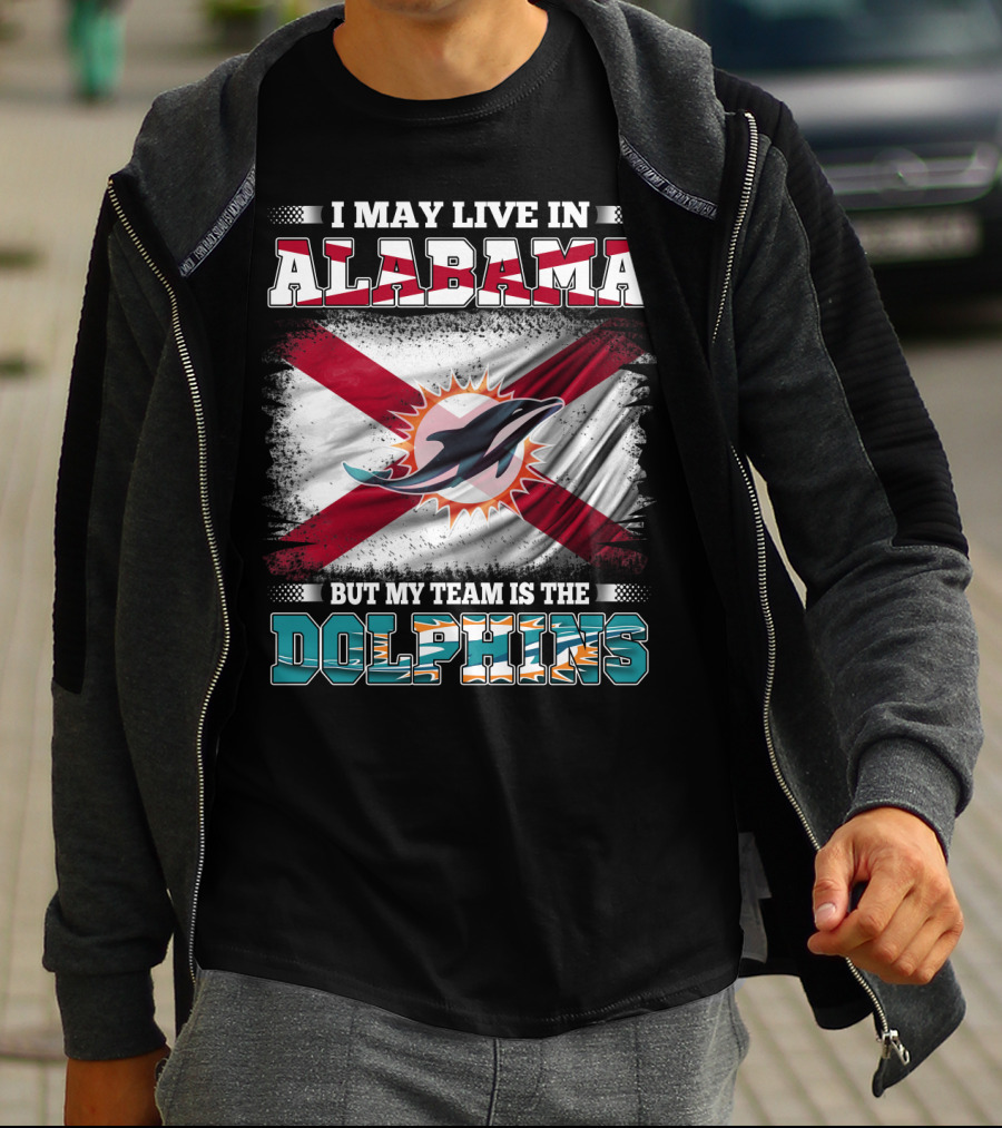 I May Live In Alabama But My Team Is The Dolphins Stripes And Flag T-Shirt