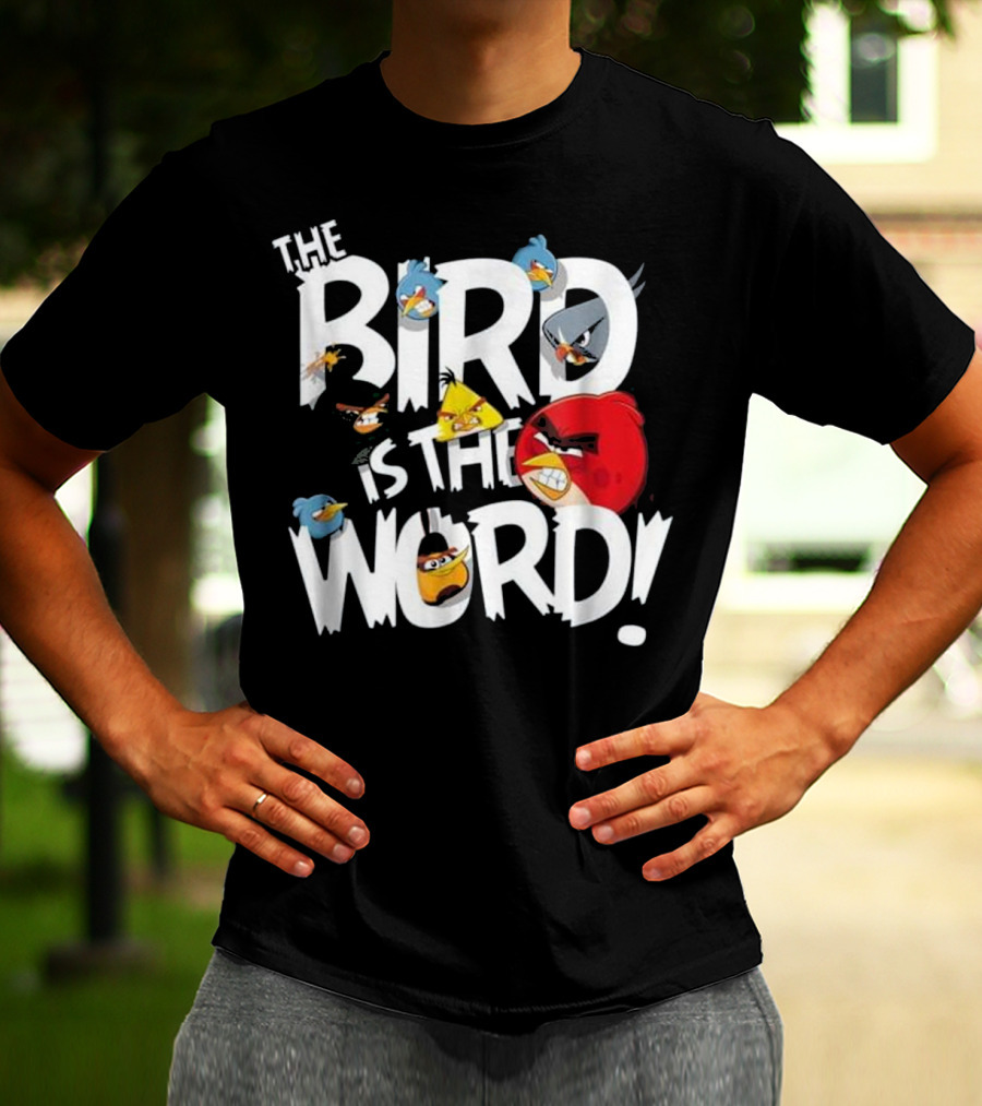 THE BIRD IS THE WORD Angry Birds T-Shirt