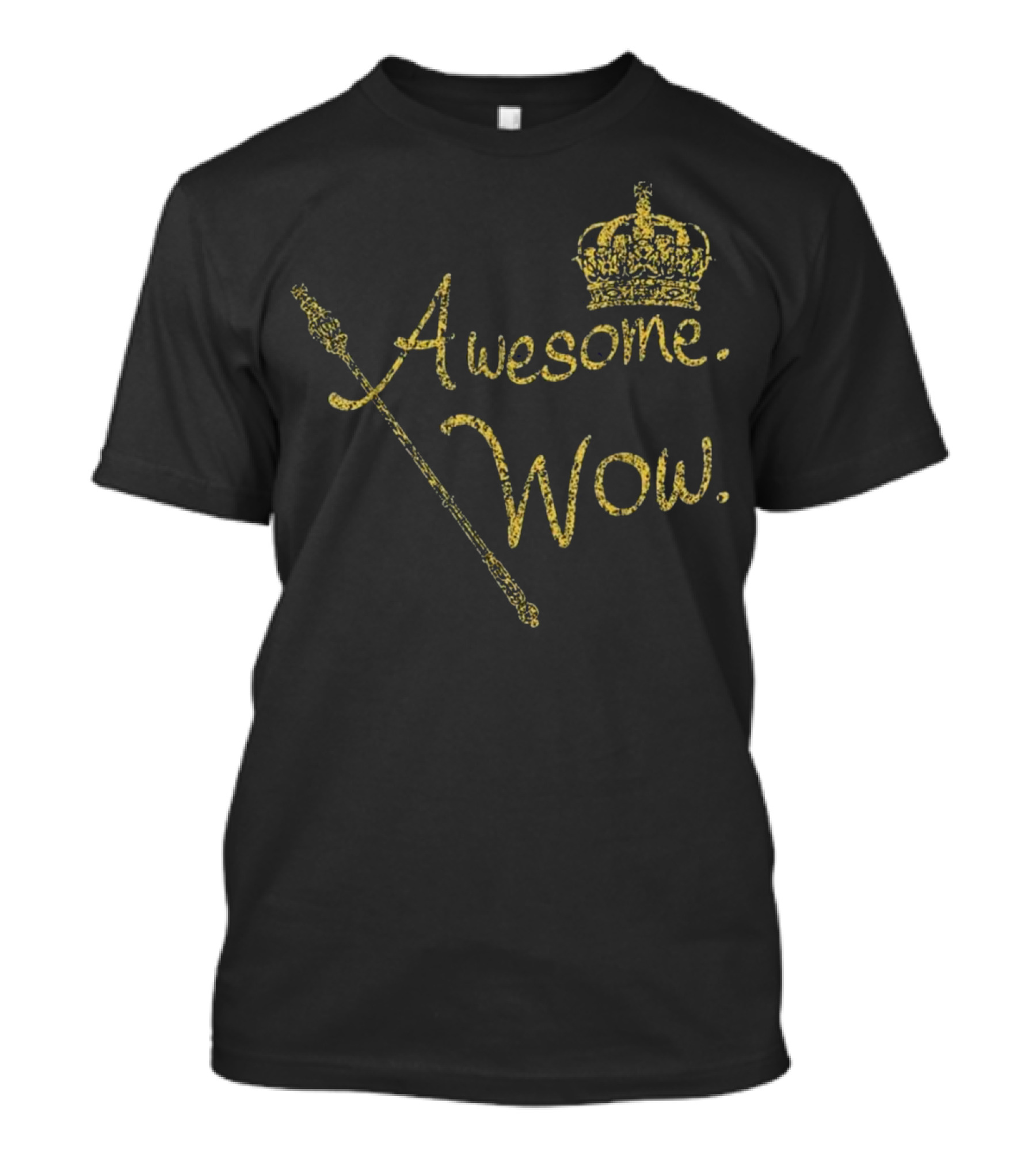 Awesome Wow King George Gold Crown Scepter T-Shirt