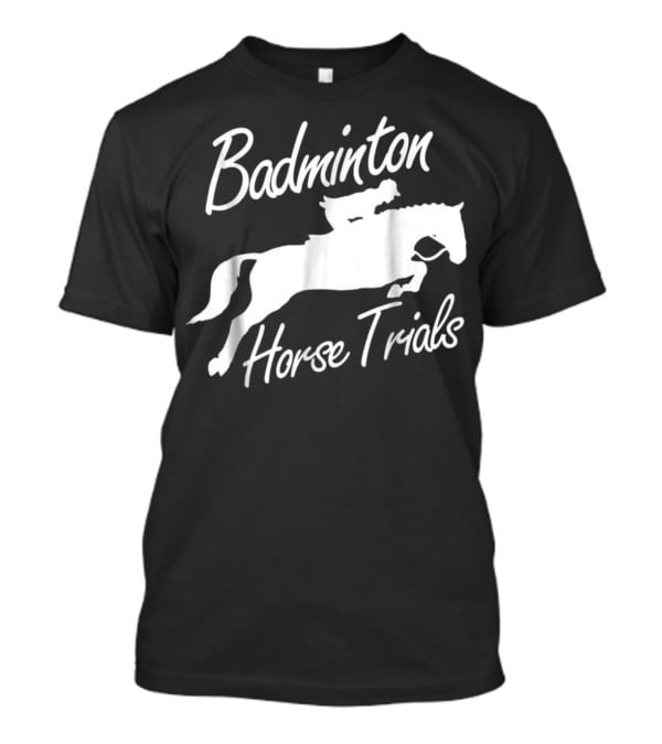 Badminton Horse Trials Sport Lover Horse Jumping Event T-Shirt