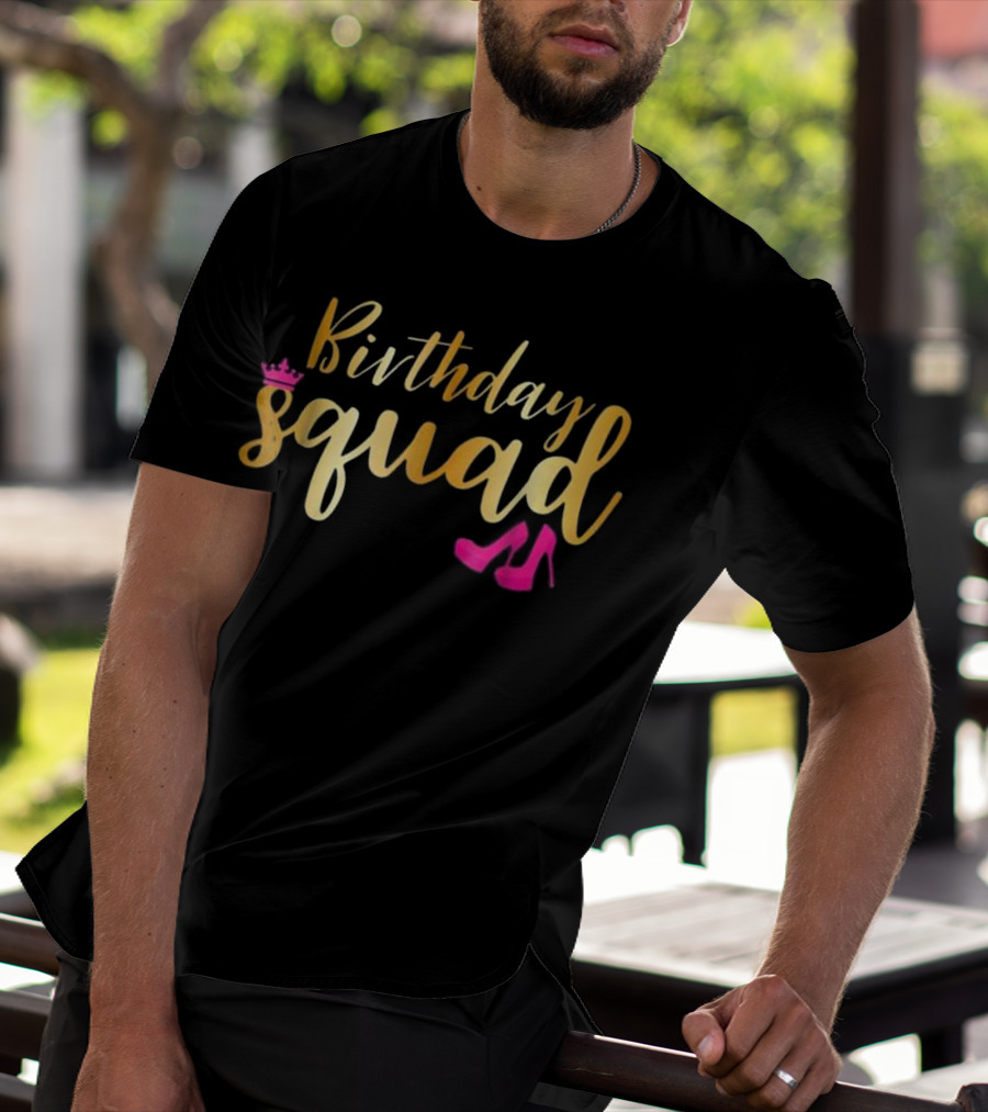 Birthday Squad Gold Party With Pink Crown And Heels T-Shirt